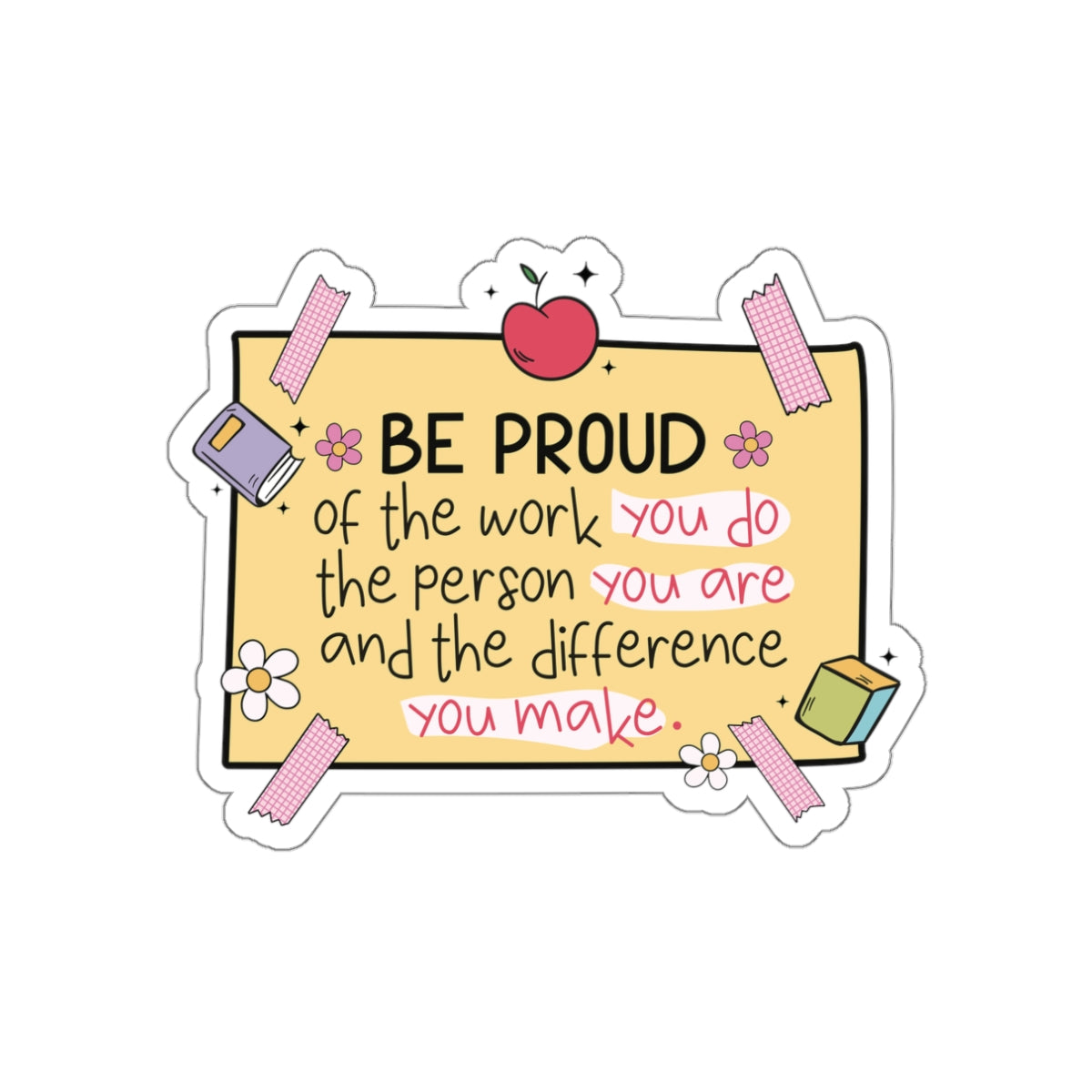 Copy of Copy of Motivational Teacher Die-Cut Stickers - Remember, Teaching is Tough, Self-Care, Teacher Gifts, Classroom Decor, Inspirational