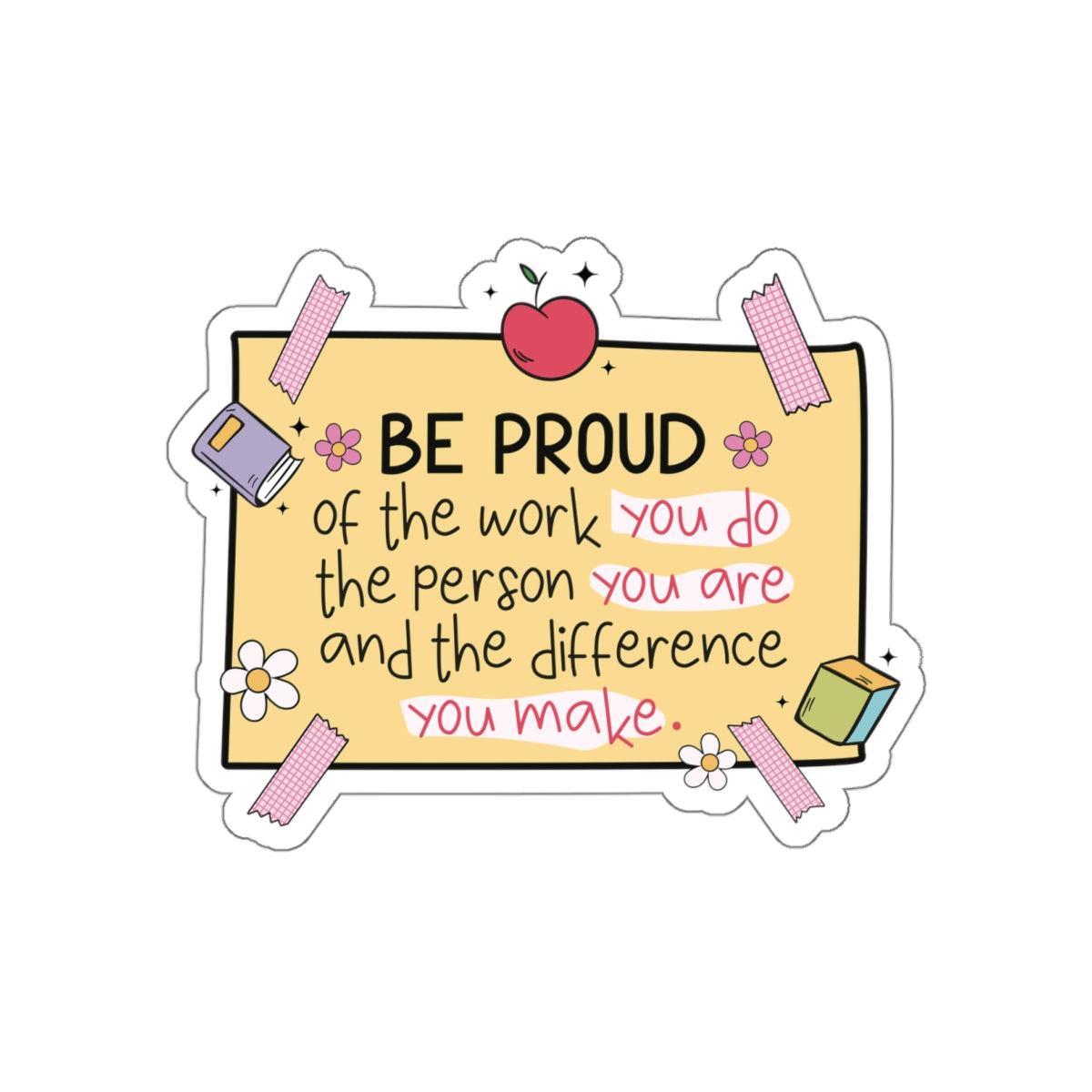 Copy of Copy of Motivational Teacher Die-Cut Stickers - Remember, Teaching is Tough, Self-Care, Teacher Gifts, Classroom Decor, Inspirational